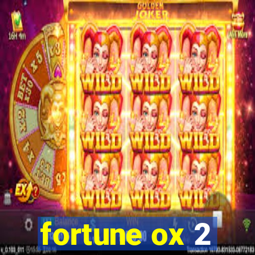 fortune ox 2